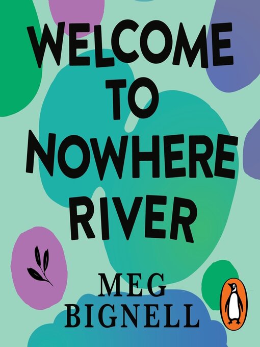 Title details for Welcome to Nowhere River by Meg Bignell - Available